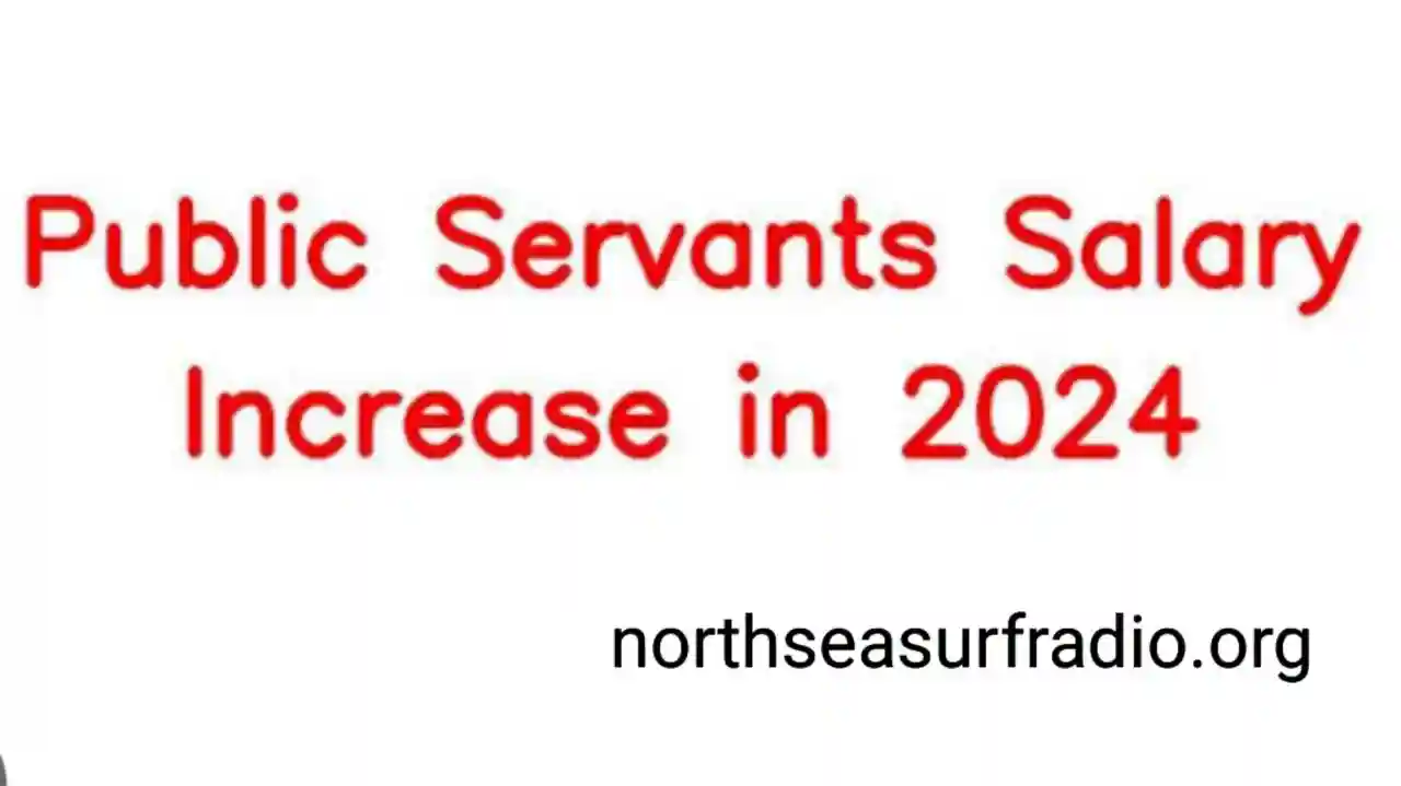Public Servants Salary Increase 2024